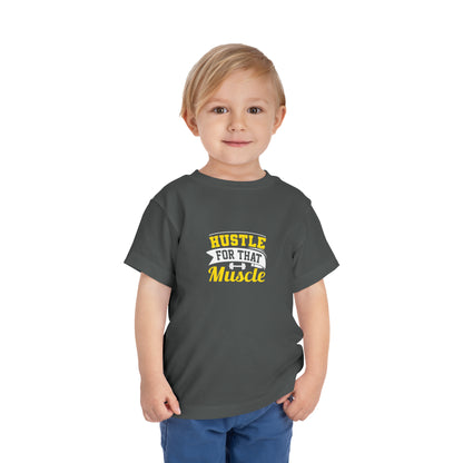 Hustle For That Muscle Toddler Tee