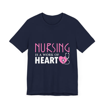 Nursing Is A Work Of Heart Unisex Tee