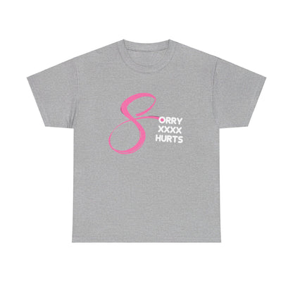 RCNSONS Unisex Heavy Cotton SORRYXHURTS Tee