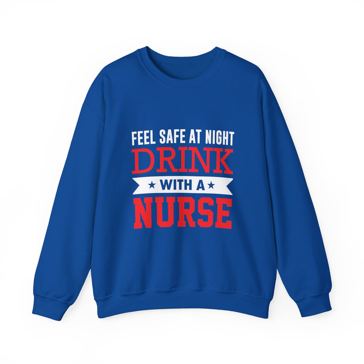 Feel Safe At Night Drink Unisex Sweatshirt