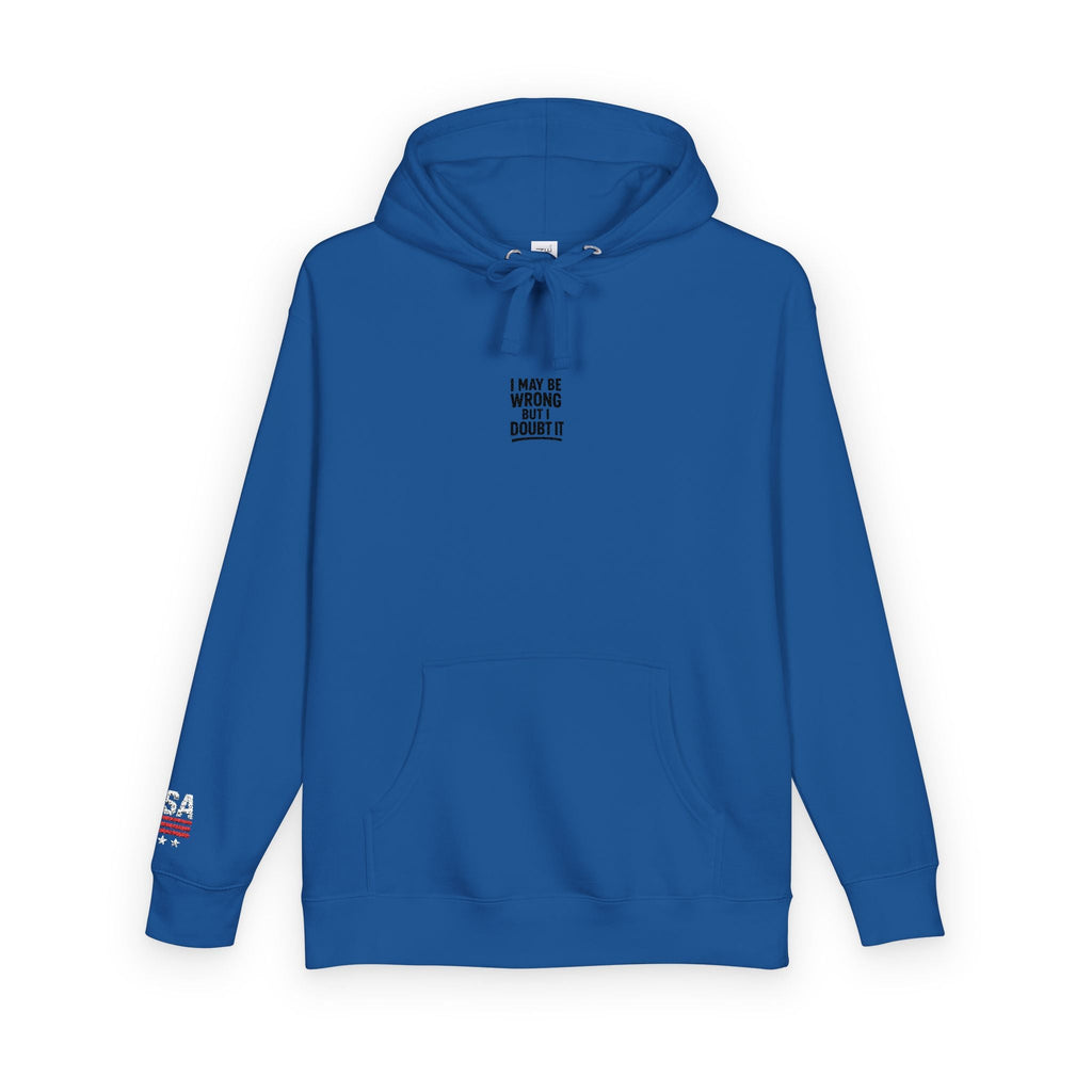 Unisex Fleece Hoodie - I may be wrong Printify
