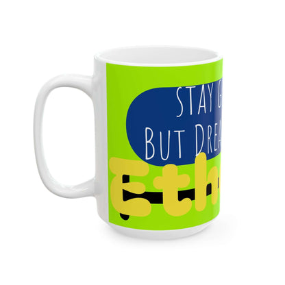 Mug - SGBDE Stay Grounded But Dream Ethereal Ceramic Mug (11oz, 15oz)