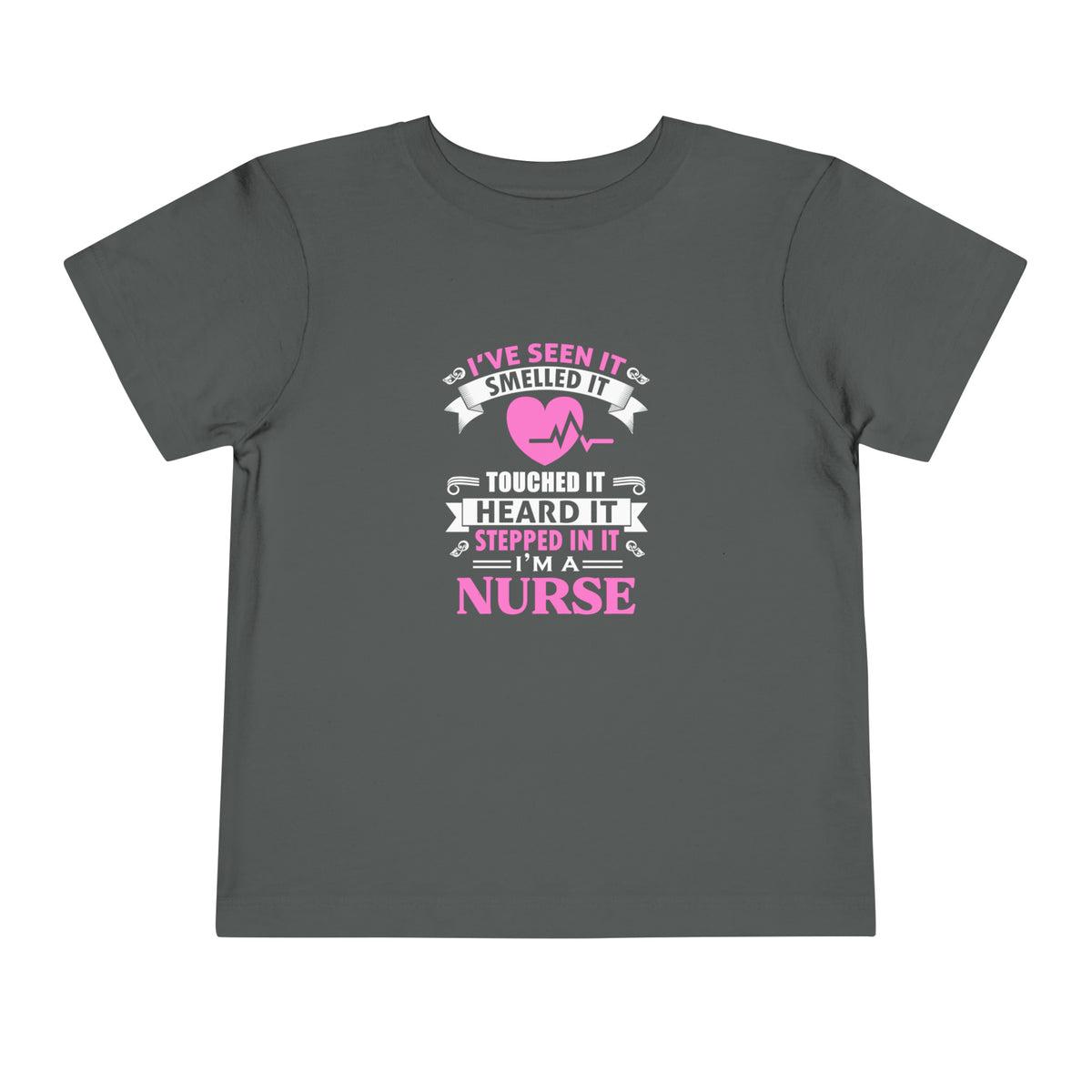 I've Seen It Smelled It Touched It Toddler Tee