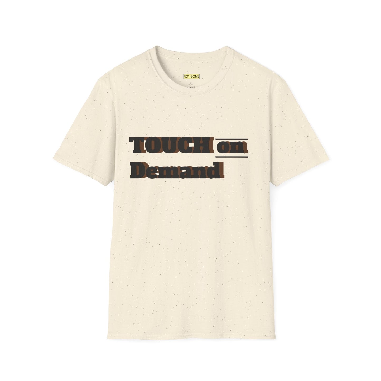 Touch on Demand T-Shirt, Unisex Graphic Tee, Casual Wear, Gift for Friends, Everyday Style, Trendy Statement Shirt Printify