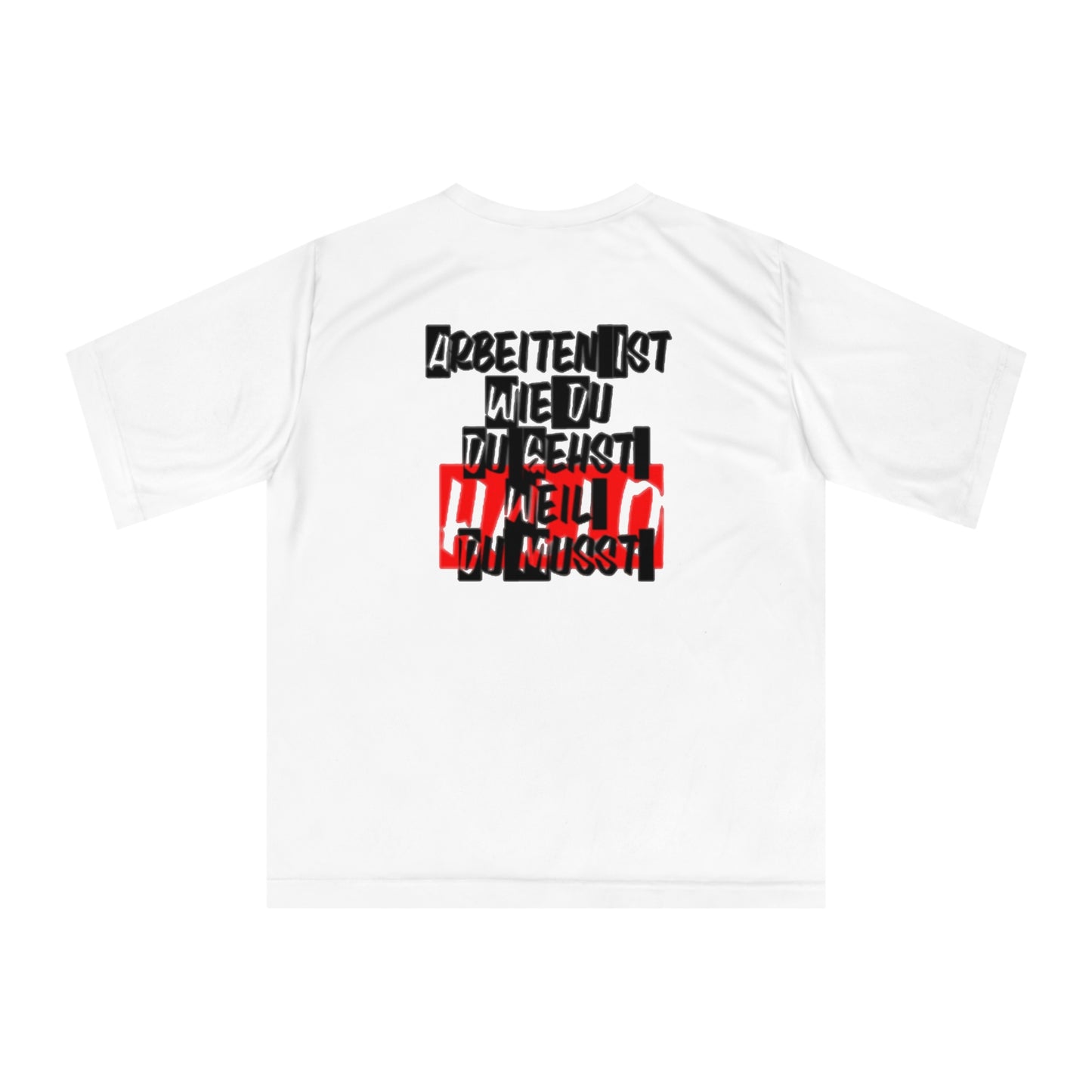 German Inspirational Unisex Zone Performance T-shirt - 'Arbeiten ist wie du Du gehst weil du musst'