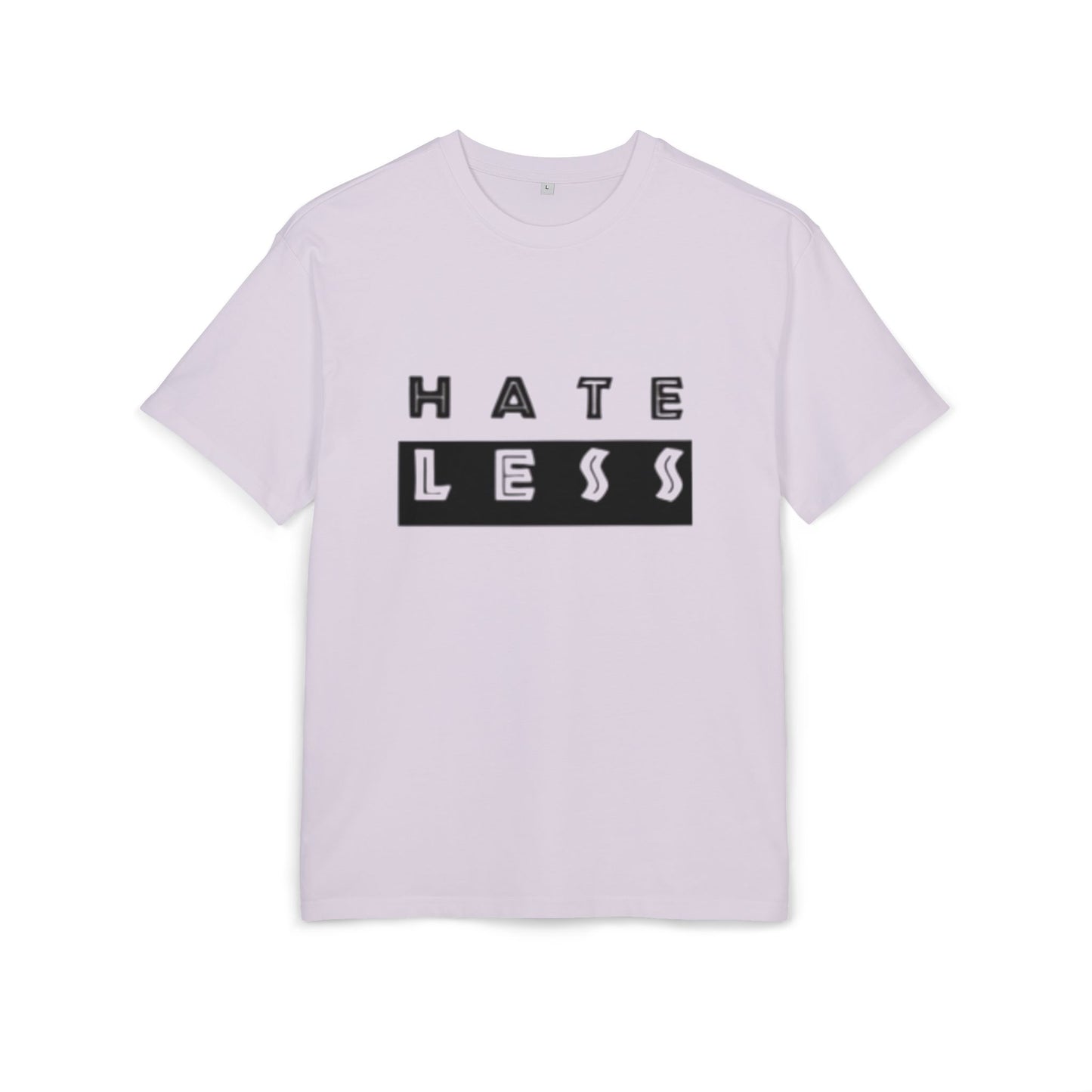 Hate Less Unisex Heavy Oversize Tee - Casual Statement Shirt for Positive Vibes