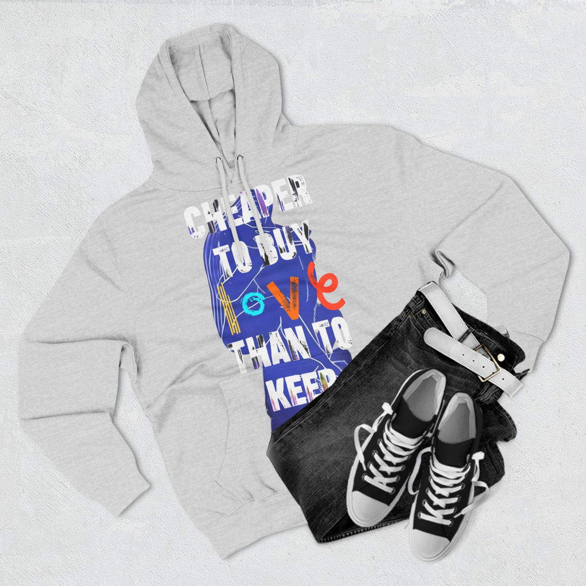 cheaper to buy love than to keep Hoodie