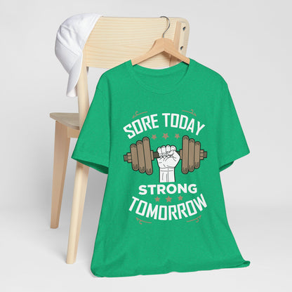 Sore Today Strong Tomorrow Unisex Tee