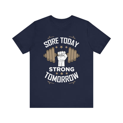 Sore Today Strong Tomorrow Unisex Tee