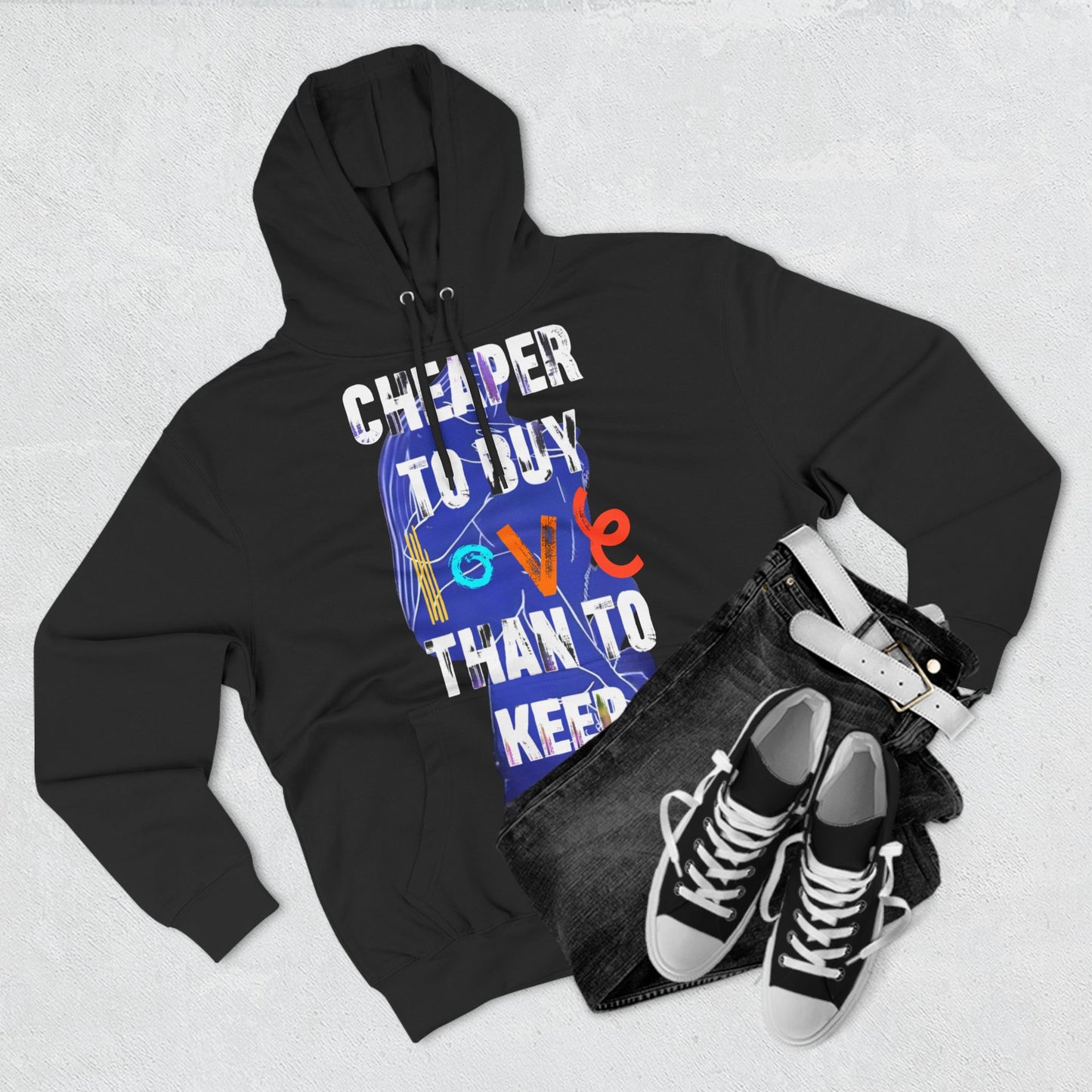 cheaper to buy love than to keep Hoodie