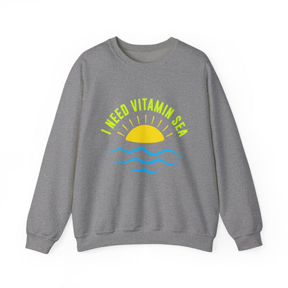 I Need Vitamin Sea Unisex Sweatshirt