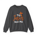 Essayez Jesus Not Me Sweat-shirt unisexe 