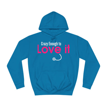 Crazy Enough To Love It Tee