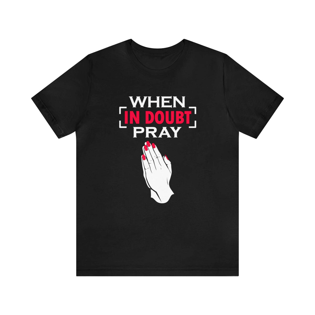When In Doubt Pray Unisex Tee - RC’nSONS