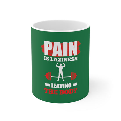 Pain Is Laziness Mug