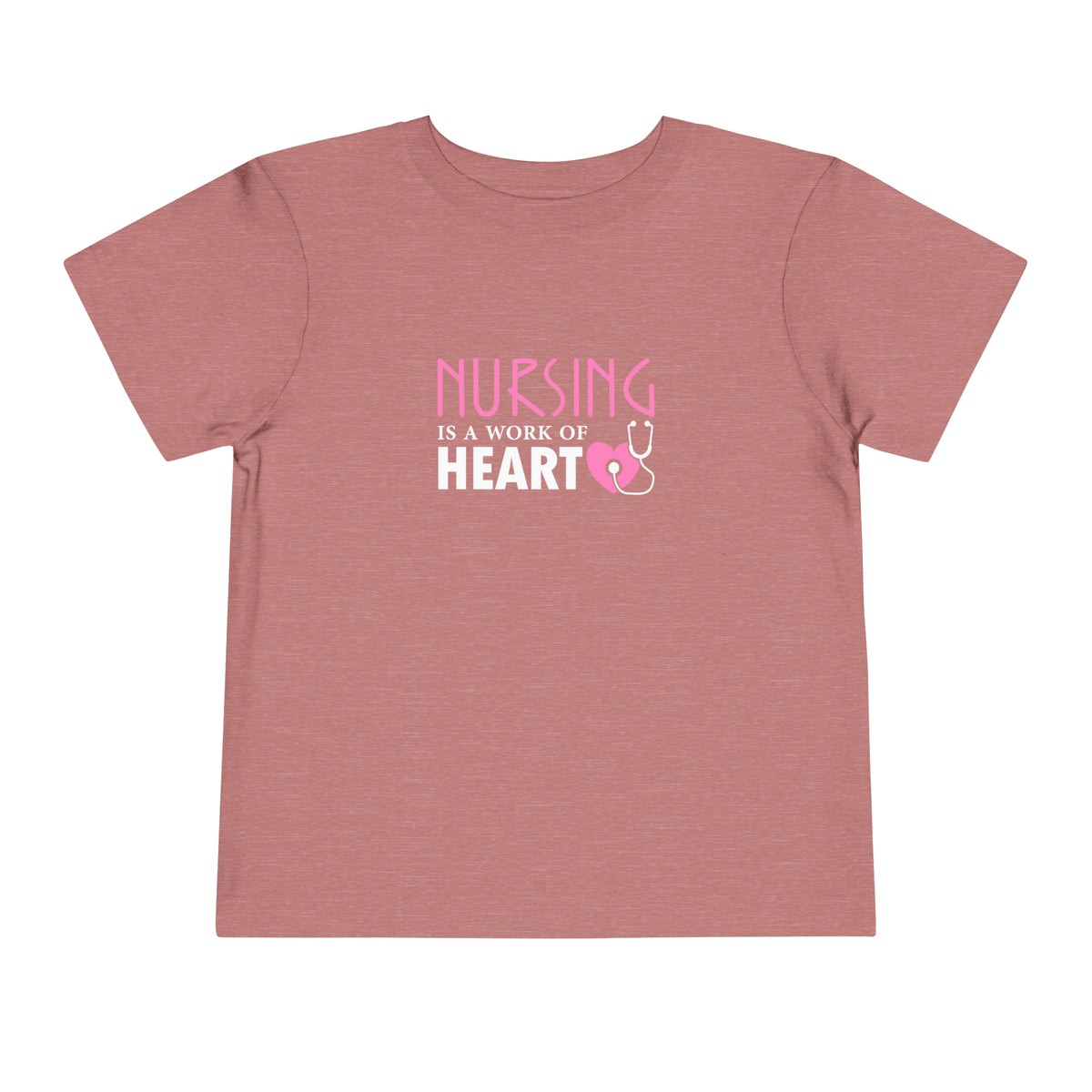 Nursing Is A Way Of Heart Toddler Tee