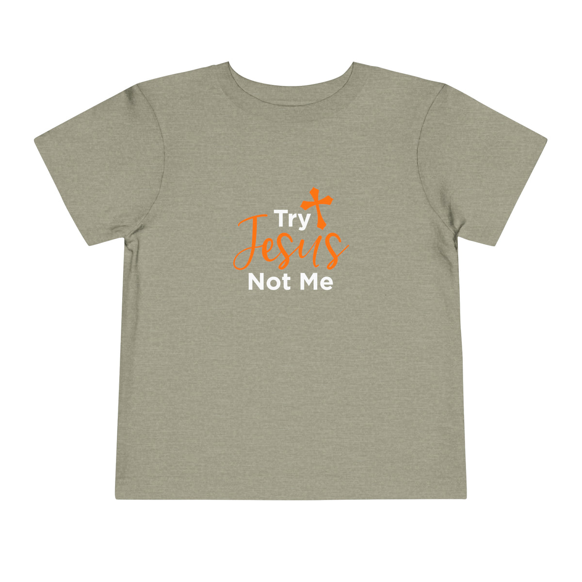 Try Jesus Not Me Toddler Tee