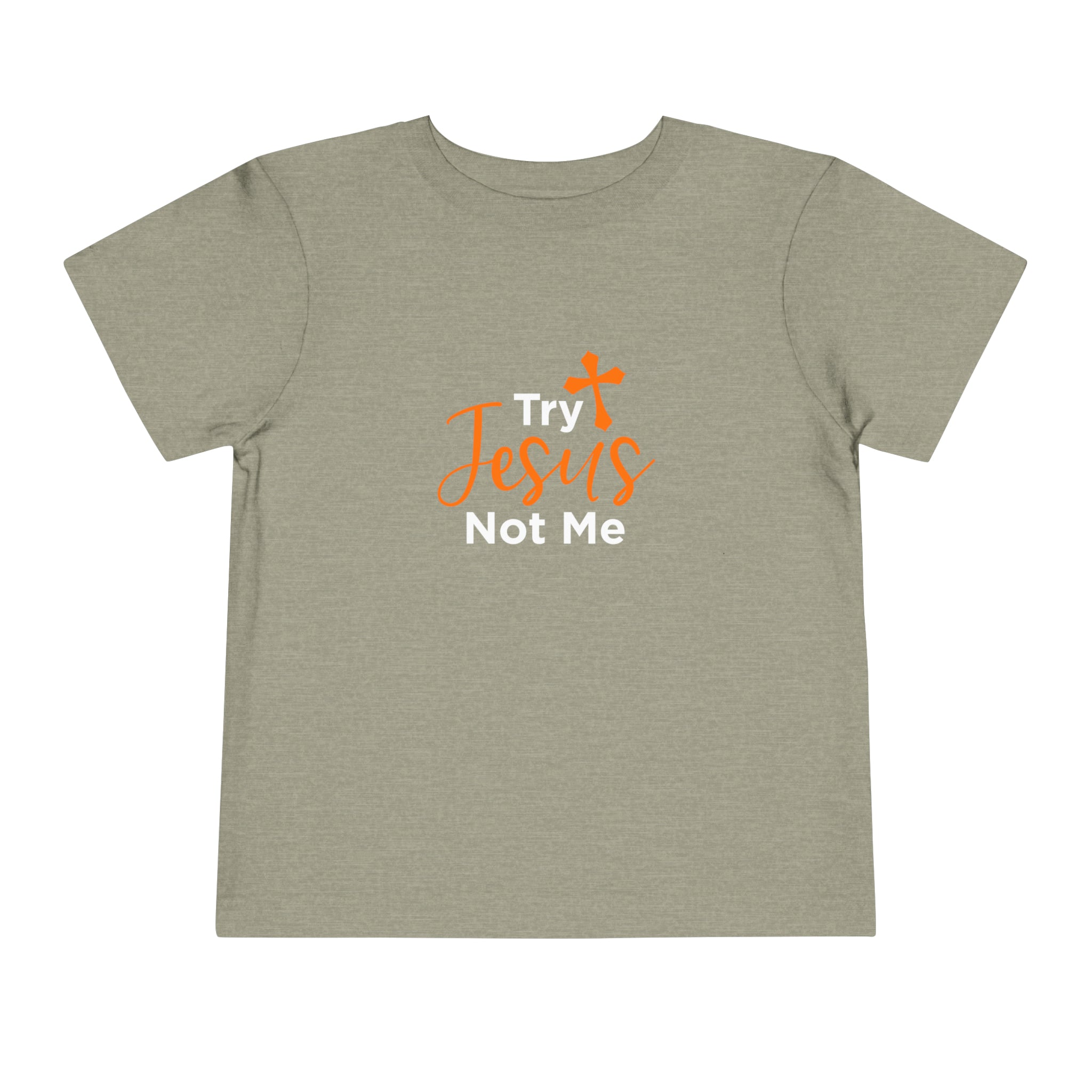 Try Jesus Not Me Toddler Tee