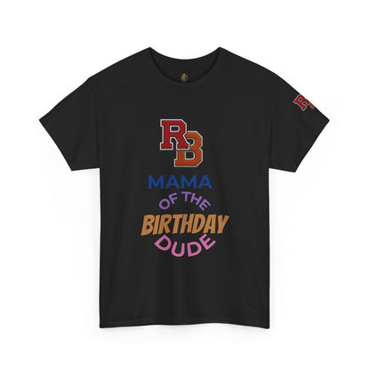 Mama of the Birthday Dude T-Shirt — Mom Birthday Party Tee