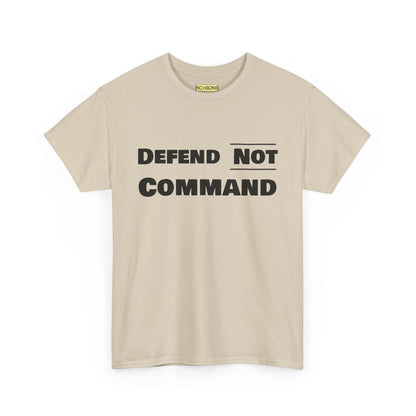 Defend Not Command Unisex Heavy Cotton Tee, Motivational T-Shirt, Statement Shirt, Unique Gift, Casual Wear, Everyday Tee Printify