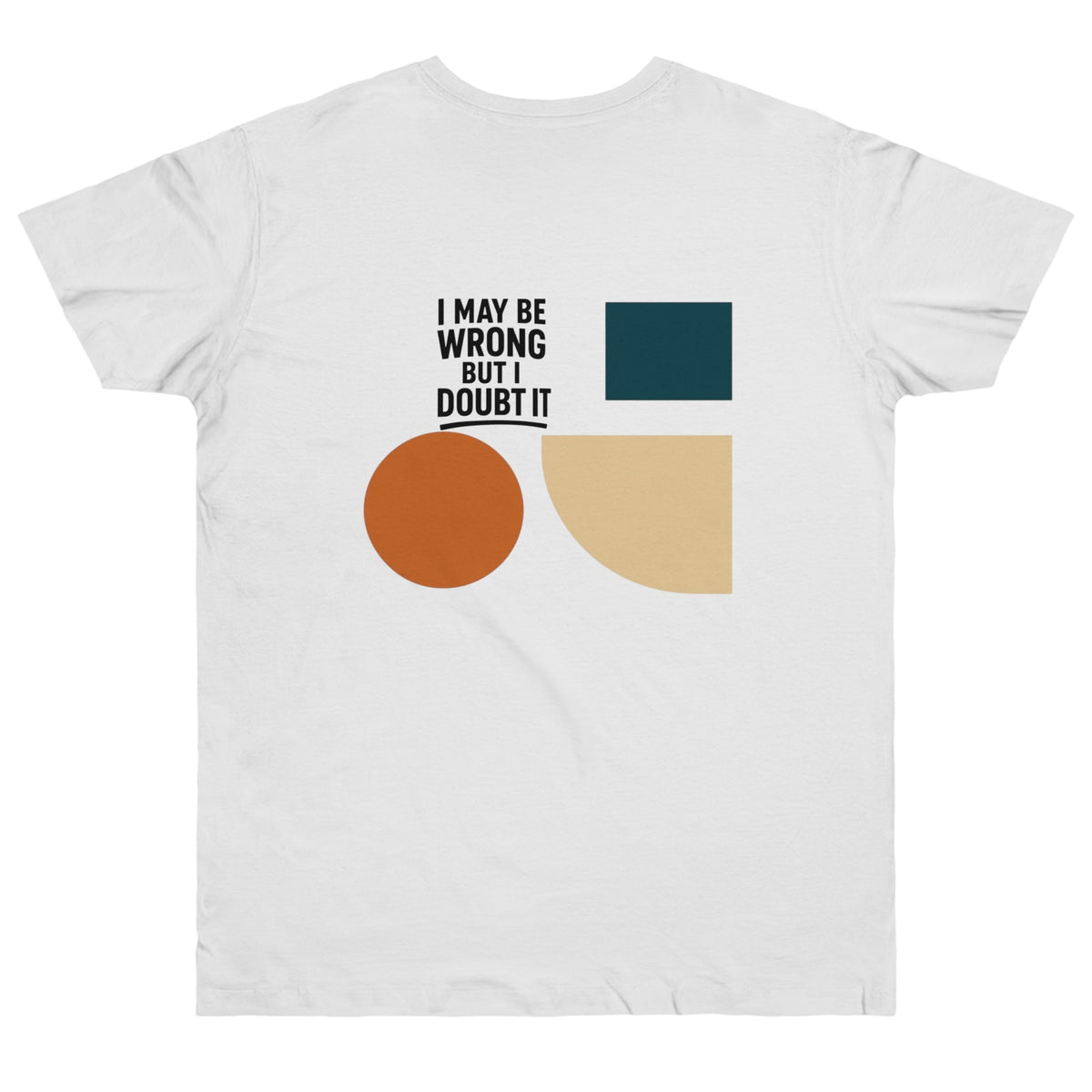 Stylish Statement T-Shirt, Casual Wear, Gift for Friends, Everyday Fashion, Funny Quote Tee, Graphic Shirt Printify