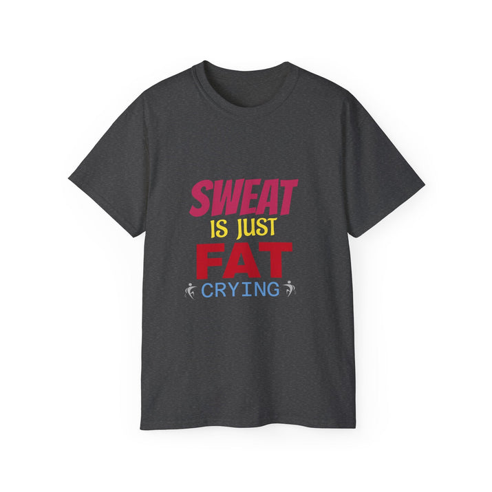 T-Shirt - Sweat is just Fat crying Printify