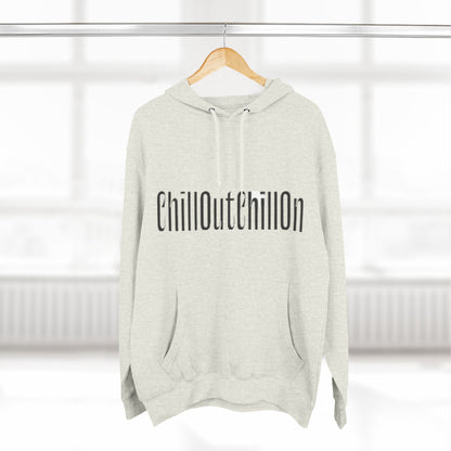 ChillOutChillOn Fleece Hoodie