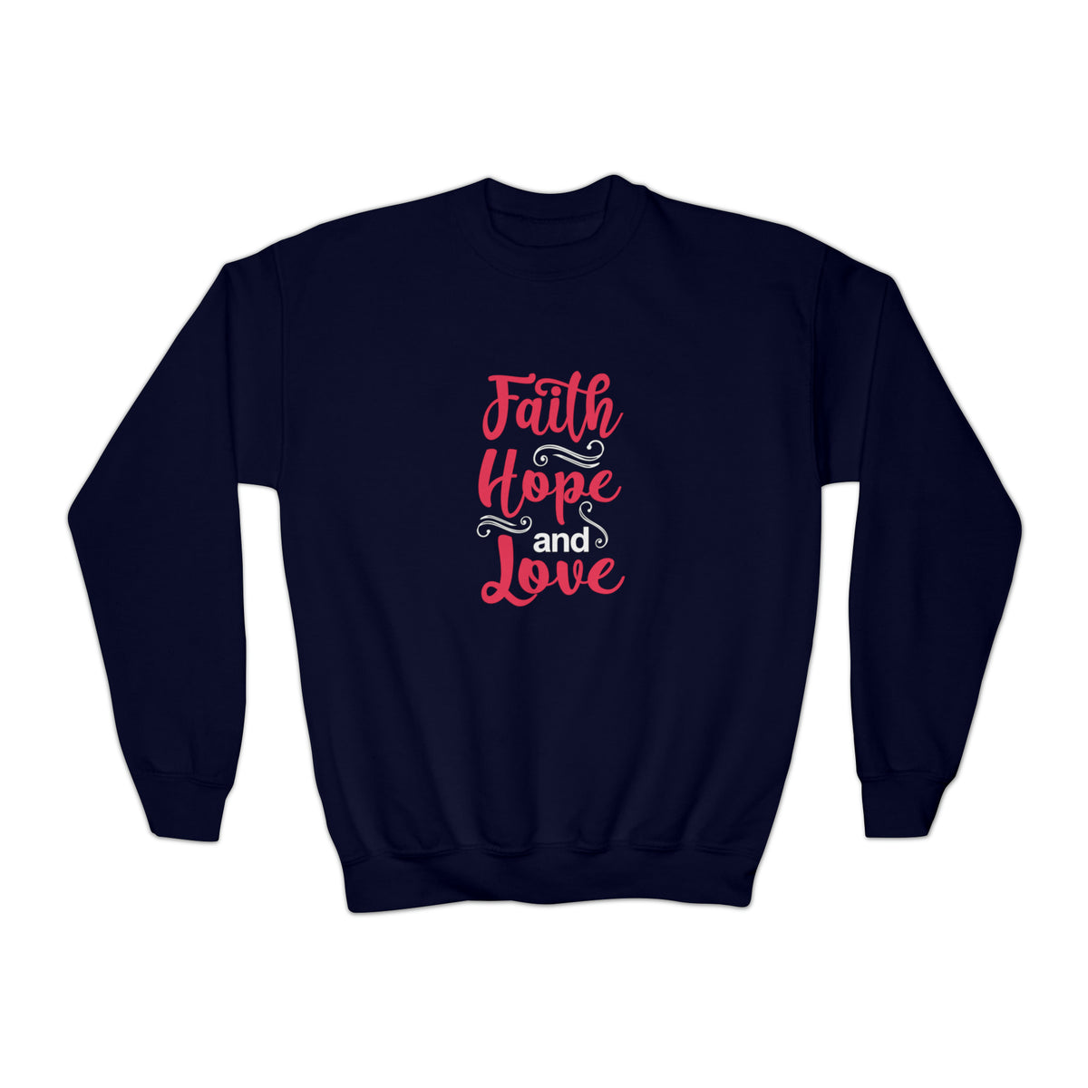 Faith Hope And Love Sweatshirt