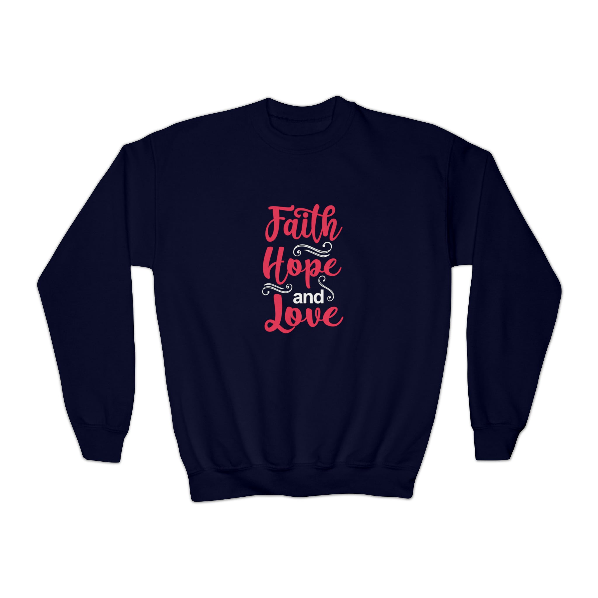 Faith Hope And Love Sweatshirt