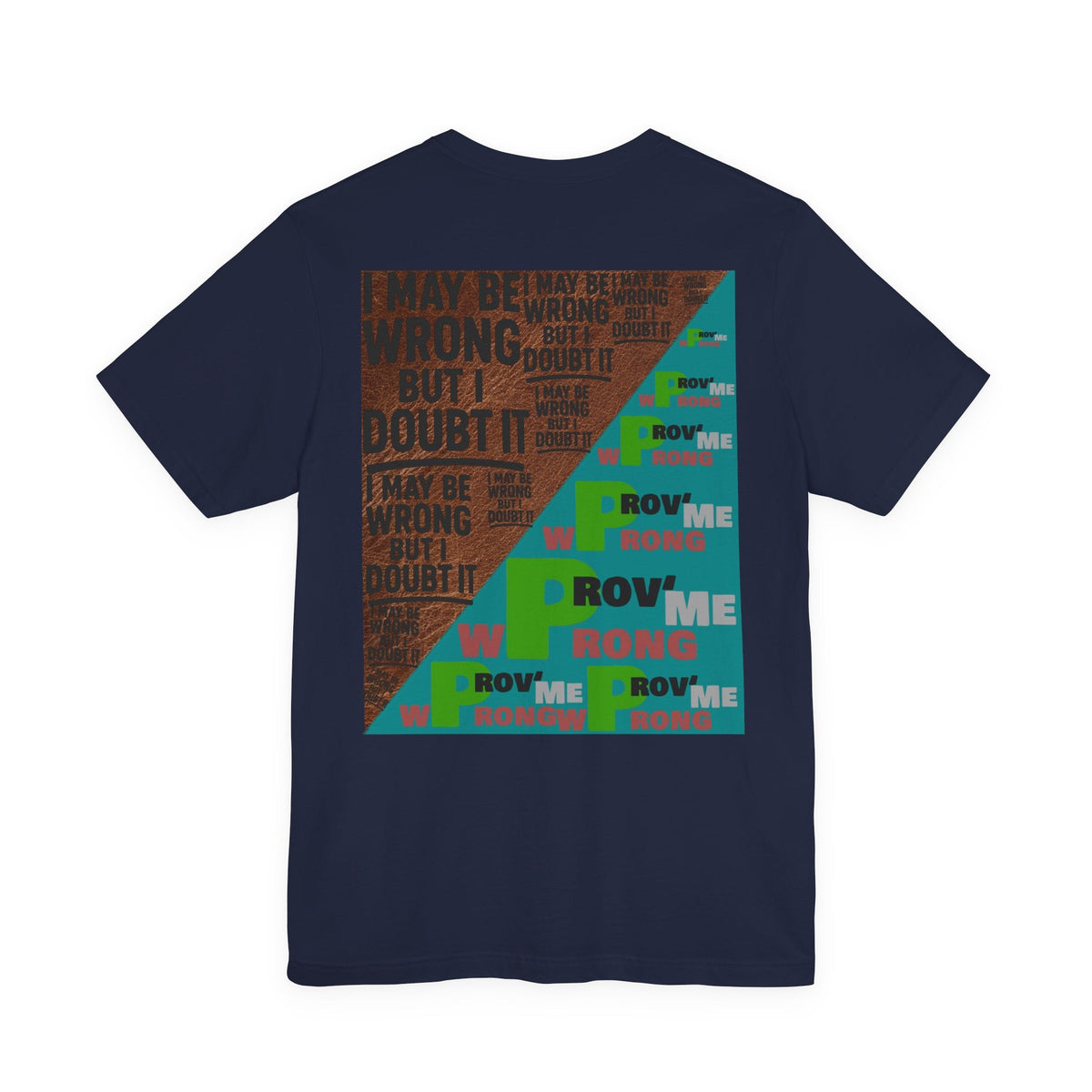 Unisex Graphic Tee - Unique Statement Shirt for Casual Outfits, Perfect for Friends, Birthdays, or Everyday Wear, May Be Wrong Graphic Printify