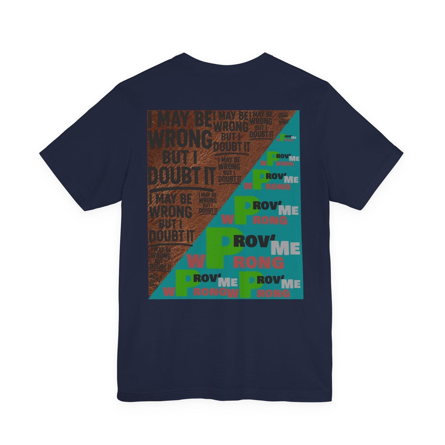 Unisex Graphic Tee - Unique Statement Shirt for Casual Outfits, Perfect for Friends, Birthdays, or Everyday Wear, May Be Wrong Graphic Printify