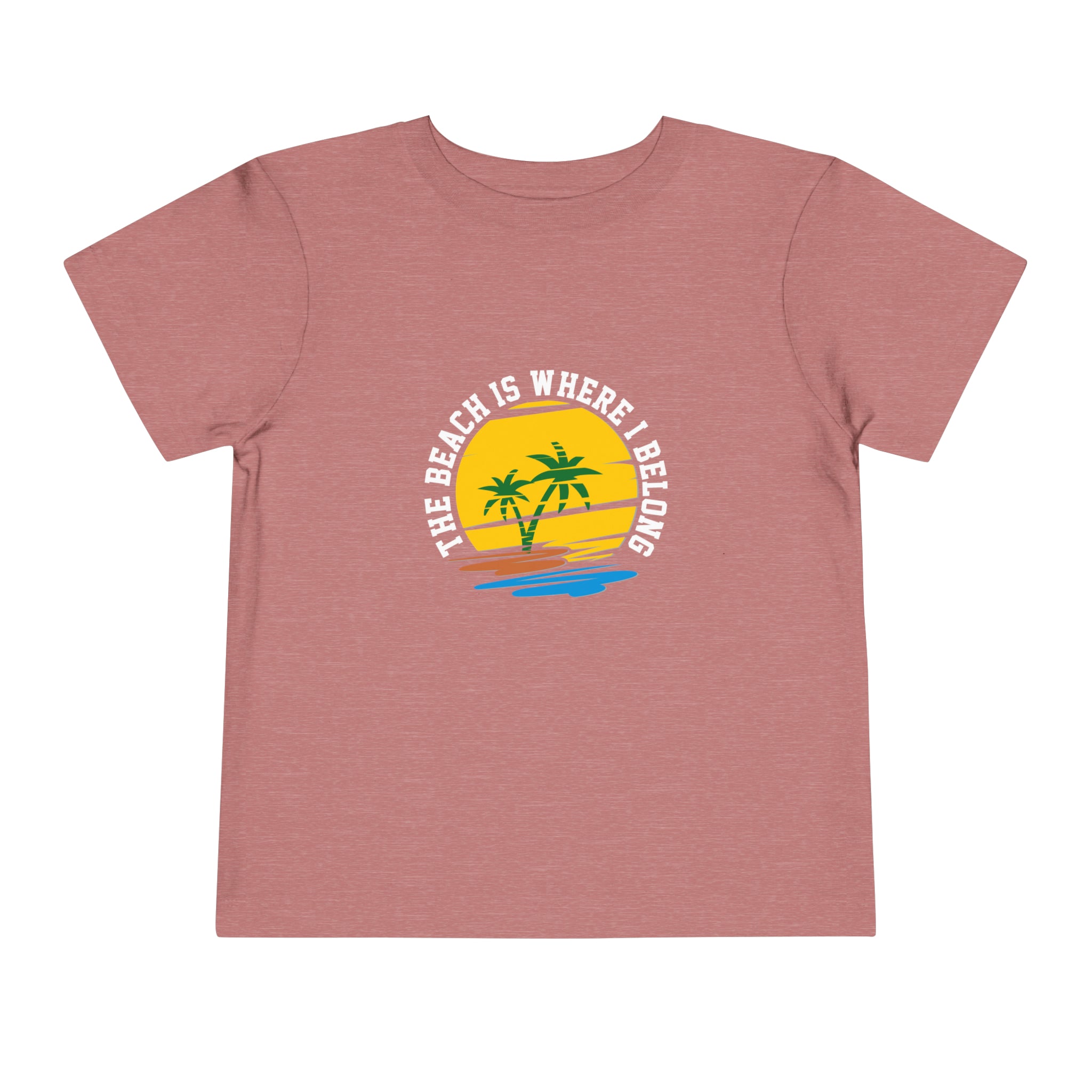 The Beach Is Where I Belong Toddler Tee