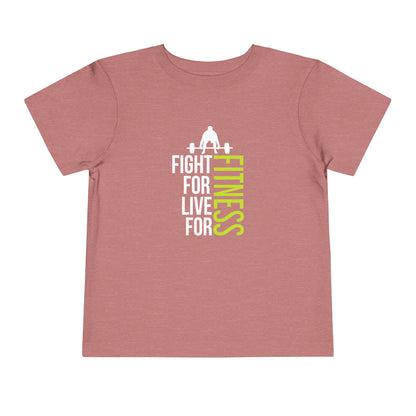 Fight For Live For Fitness Toddler Tee