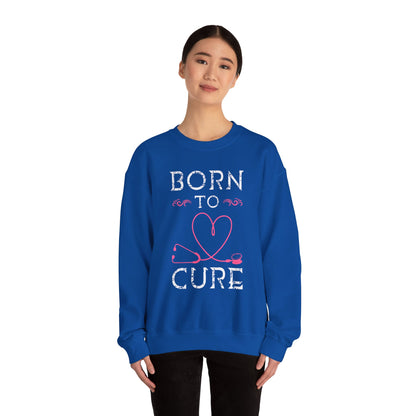 Born To Cure Unisex Sweatshirt