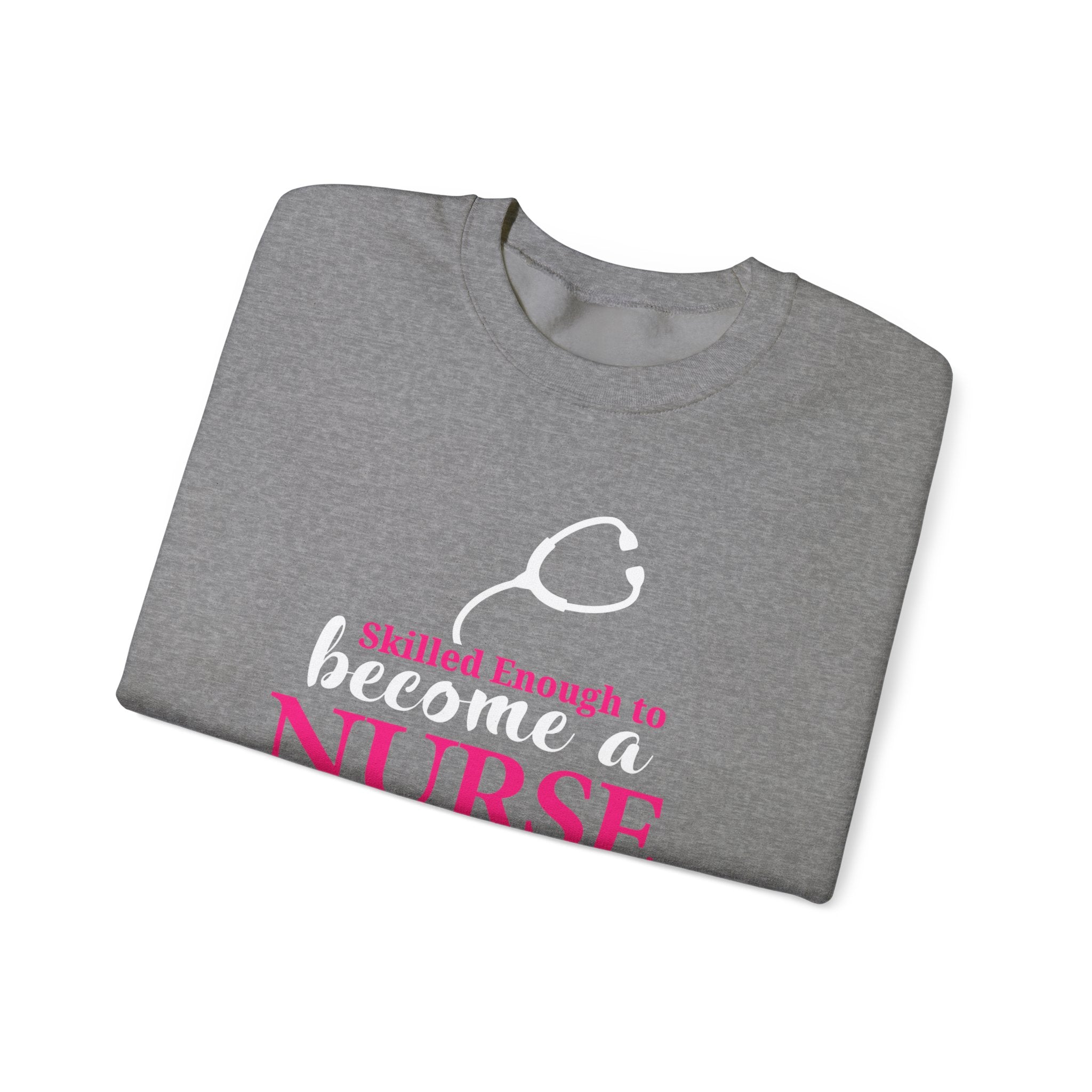Assez qualifié pour devenir infirmière Sweat-shirt unisexe 