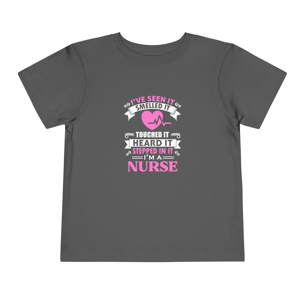 I've Seen It Smelled It Touched It Toddler Tee
