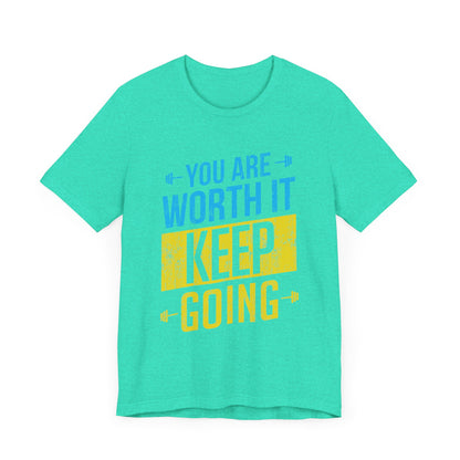 Vous en valez la peine, continuez, tee-shirt unisexe 