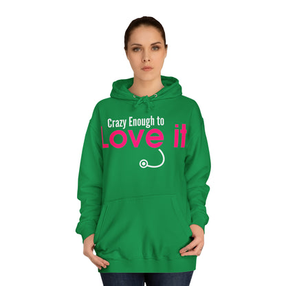 Crazy Enough To Love It Tee