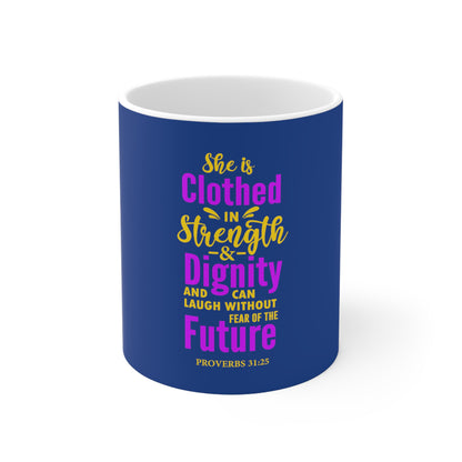 She Is Clothed In Strength Mug