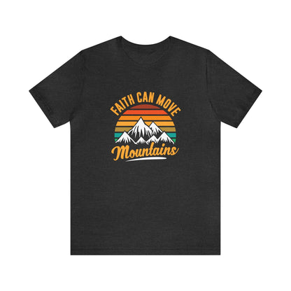 Faith Can Move Mountains Unisex Tee - RC’nSONS