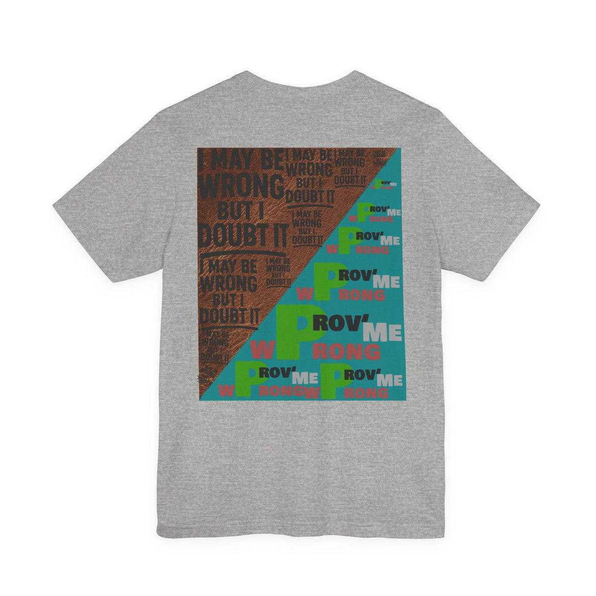 Unisex Graphic Tee - Unique Statement Shirt for Casual Outfits, Perfect for Friends, Birthdays, or Everyday Wear, May Be Wrong Graphic Printify