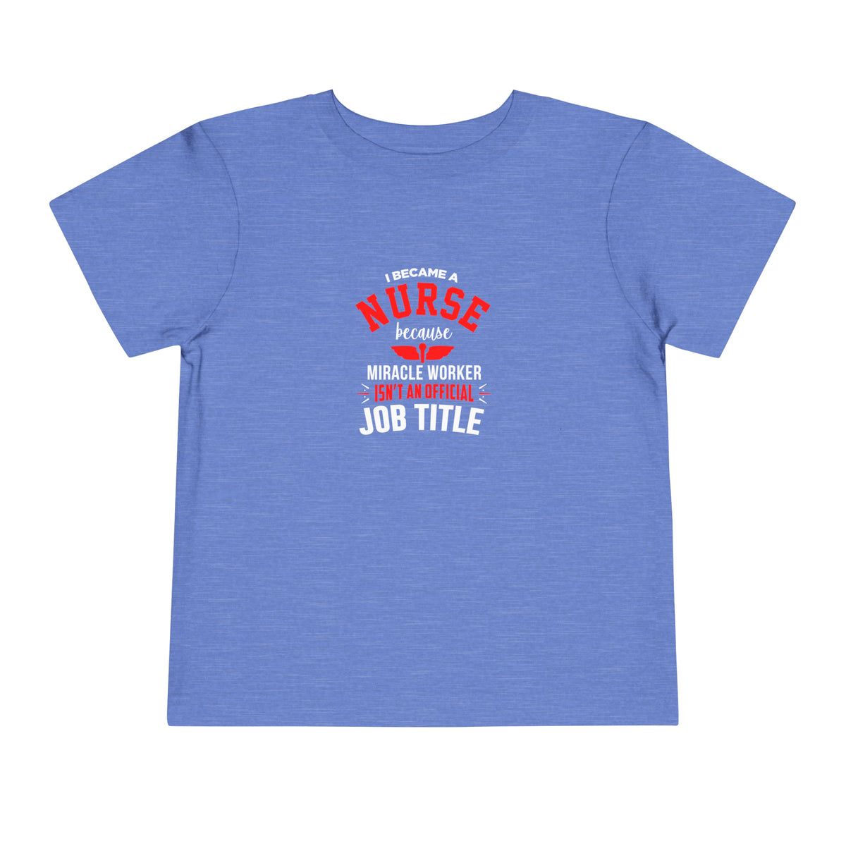 I Became A Nurse Toddler Tee
