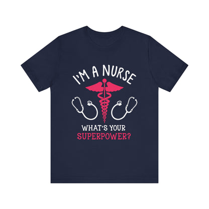 Je suis une infirmière, quel est votre tee-shirt unisexe de superpuissance 