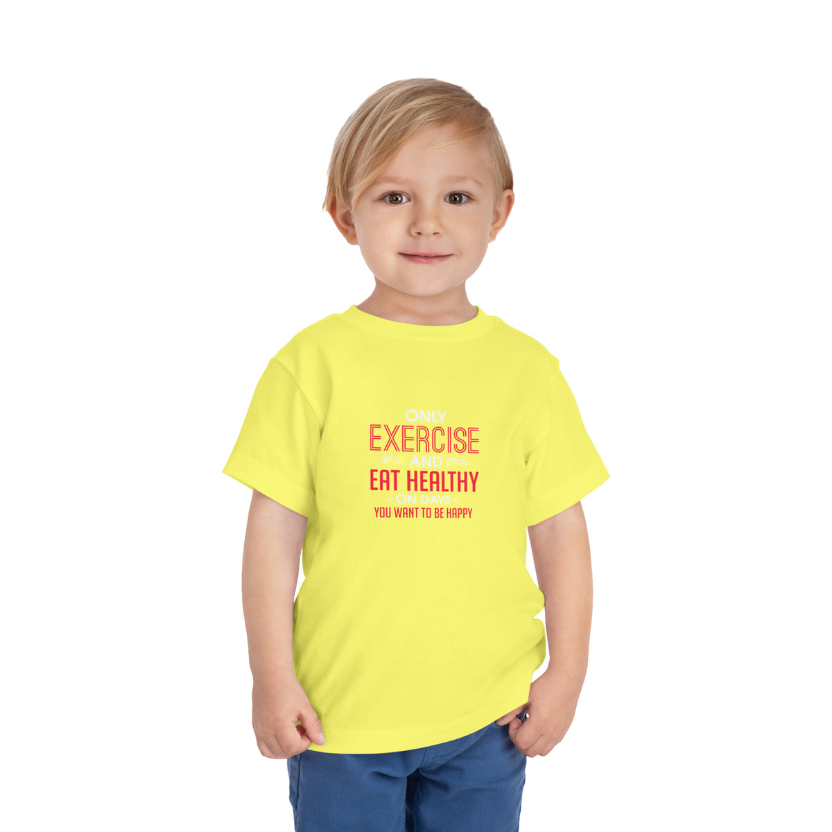 Only Exercise And Eat Healthy Toddler Tee