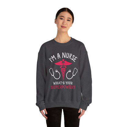 I'm A Nurse Unisex Sweatshirt