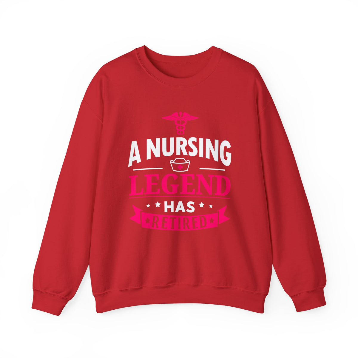 A Nursing Legend Has Retired Unisex Sweatshirt