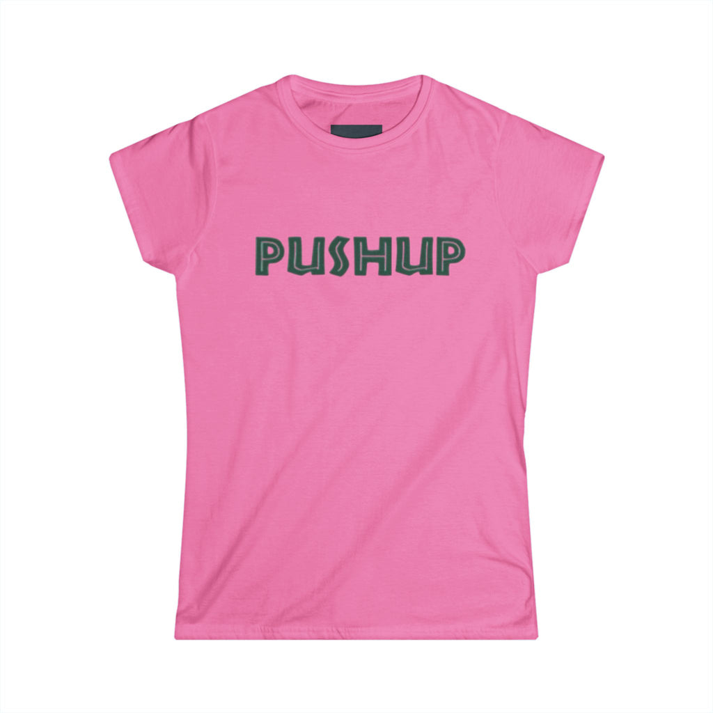 Motivational Women's Softstyle Tee - 'PUSHUP' Inspirational Shirt