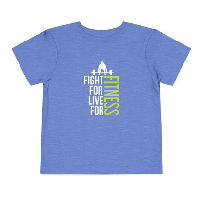 Fight For Live For Fitness Toddler Tee