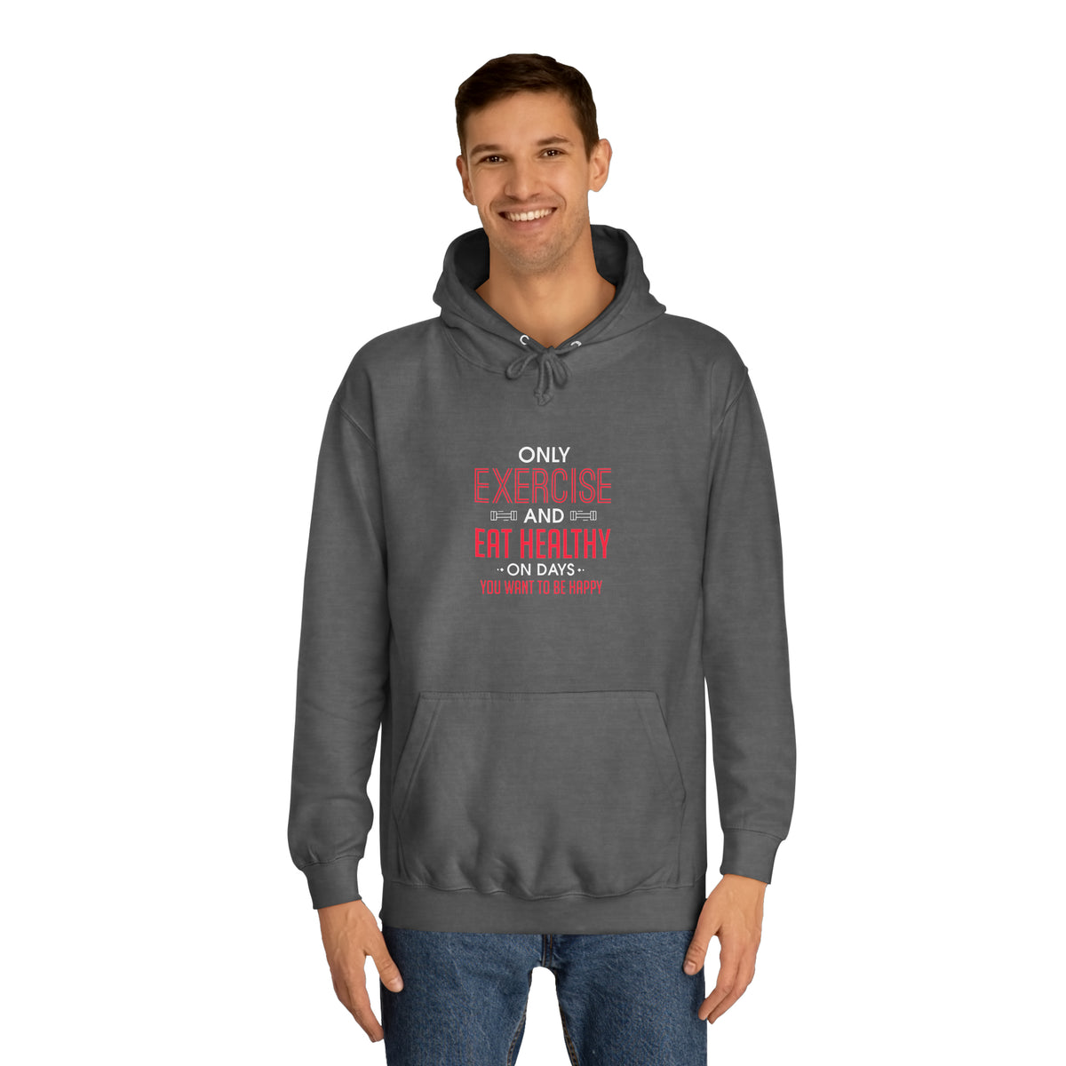 Only Exercise And Eat Healthy Unisex Hoodie