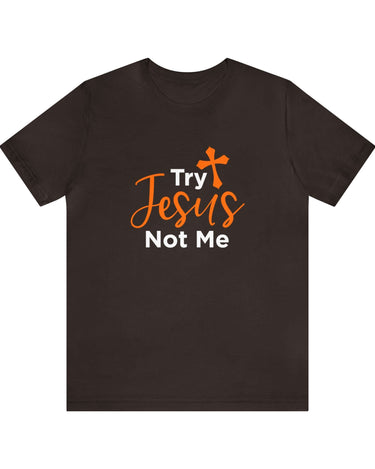 Try Jesus Not Me Unisex Tee - RC’nSONS